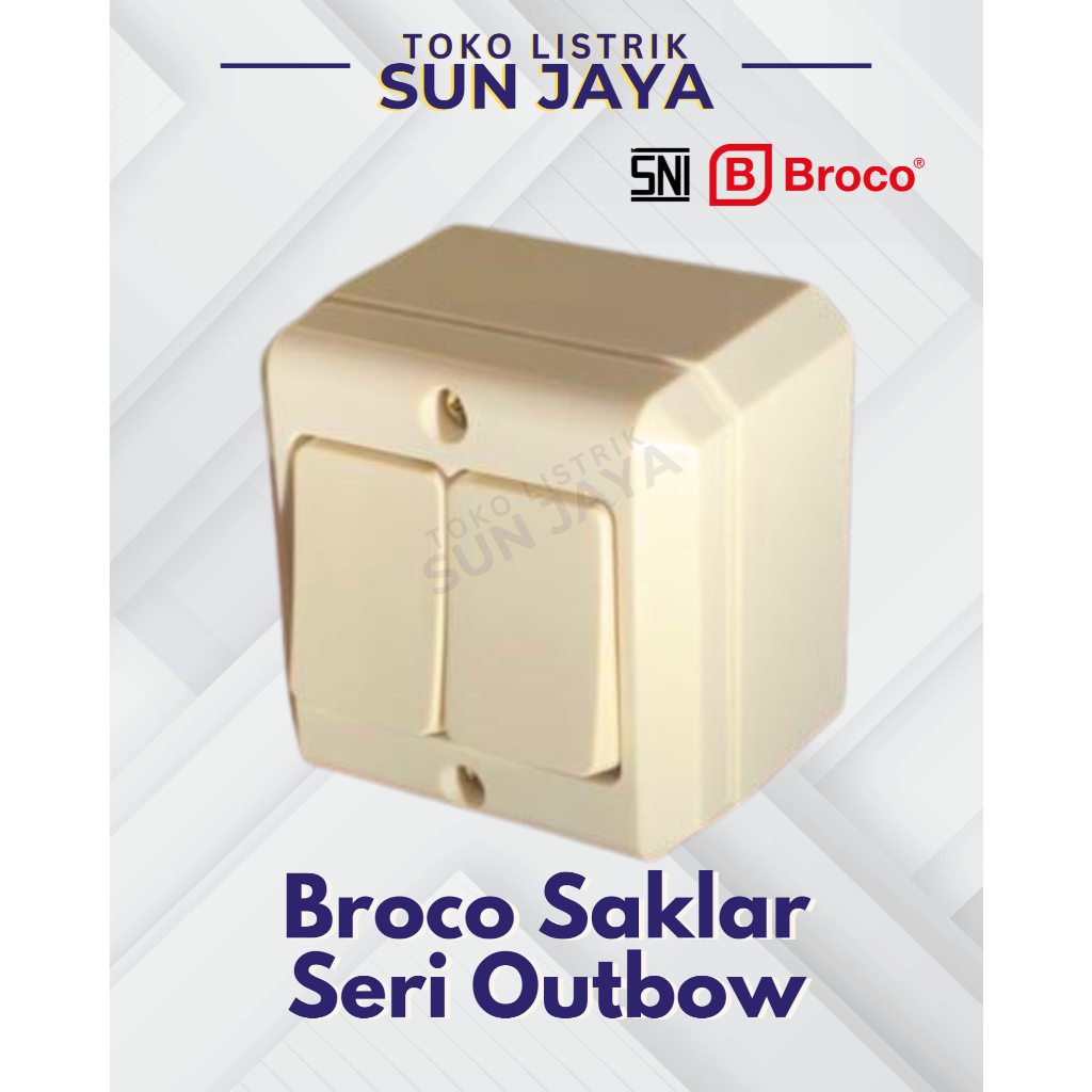 SAKLAR SERI BROCO OUTBOW / SAKLAR DOUBLE OUTBOW BROCO