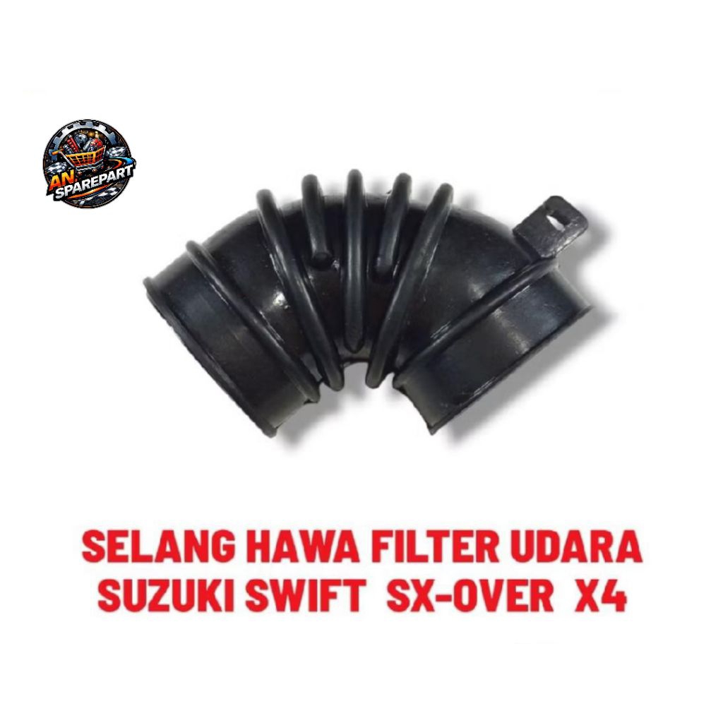 SELANG HAWA FILTER UDARA SUZUKI SWIFT SX-OVER X4 [AN.SPAREPART]