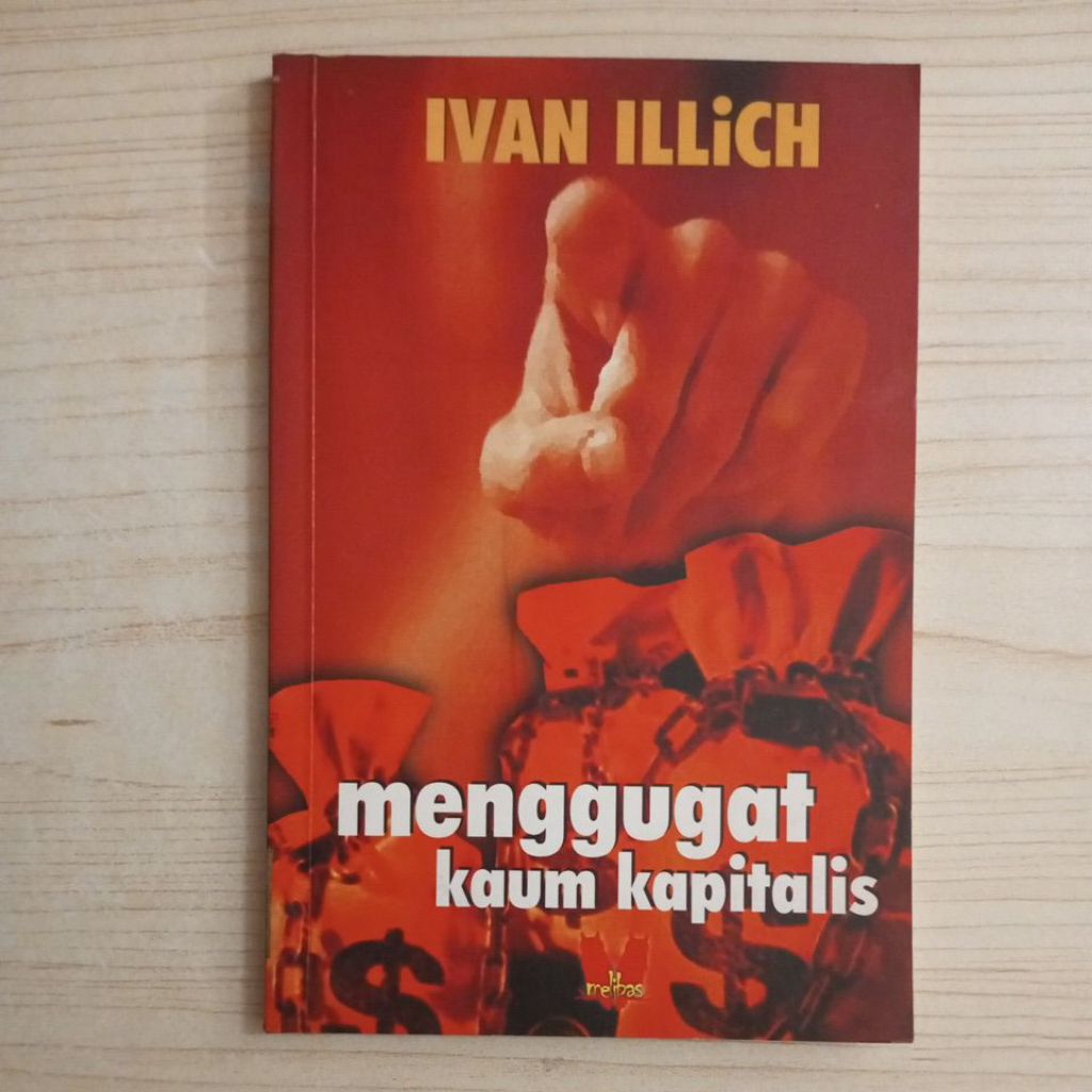 BUKU MENGGUGAT KAUM KAPITALIS OLEH IVAN ILLICH