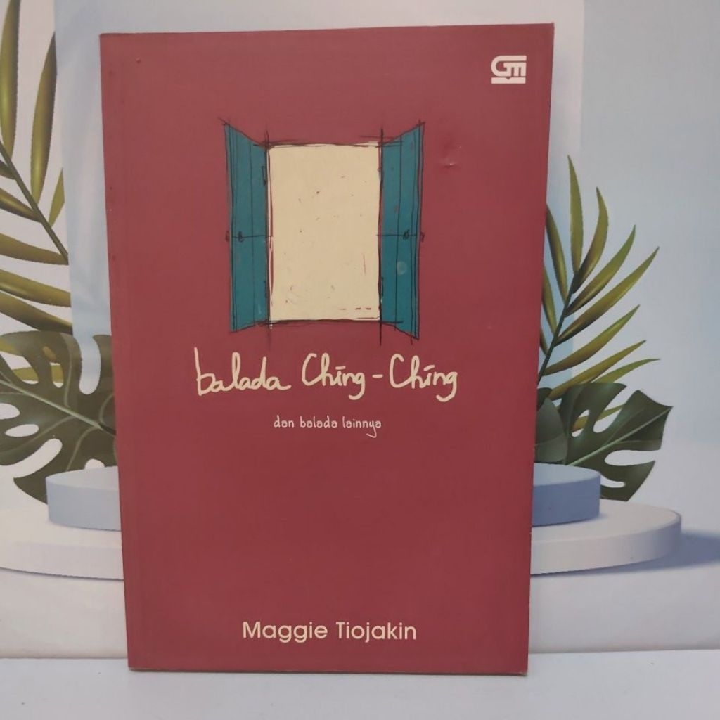 Novel Karya Maggie Tiojakin Berjudul Balada Ching-Ching ( Dan Balada Lainnya ) Bahasa Indonesia Soft
