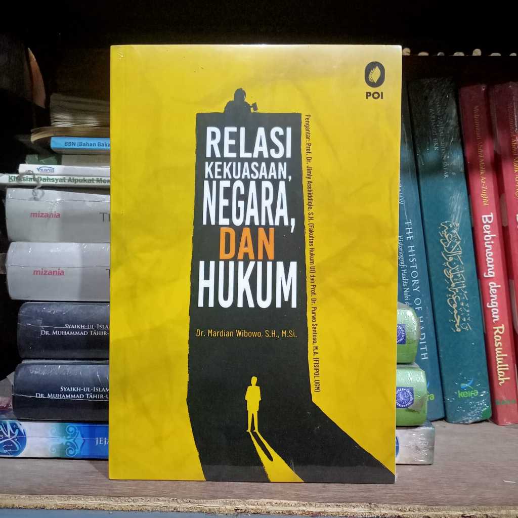 Relasi kekuasaan negara dan hukum - Mardian Wibowo