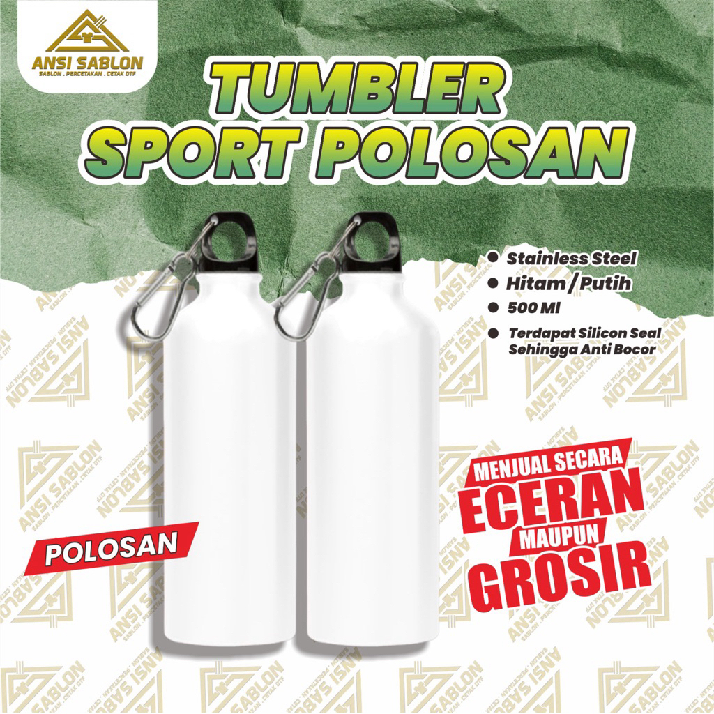 Tumbler Sport,Tumbler Steinless,Tumbler Souvenir, Polosan Ecer Maupun Grosir