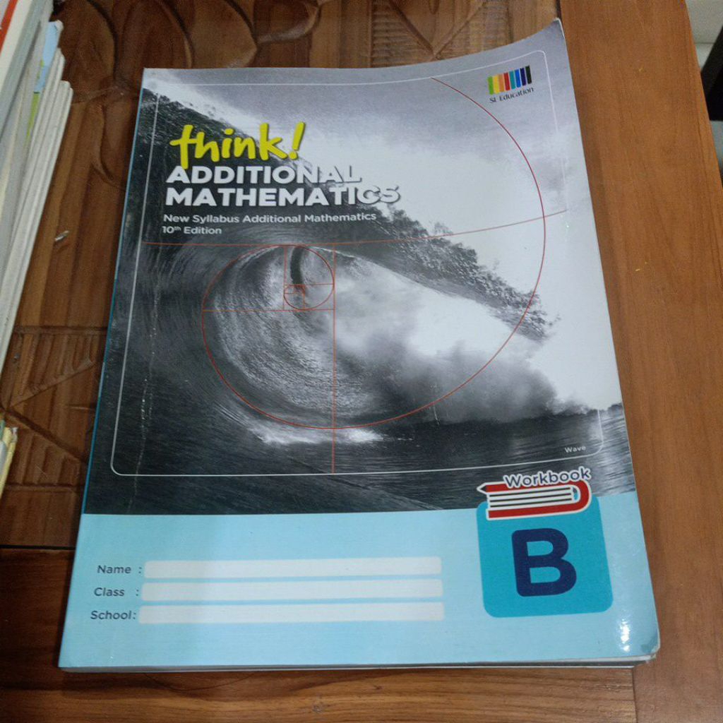 buku think ADDITIONAL Mathematics New silabus  additional mathematics 10th edition WORKBOOK B