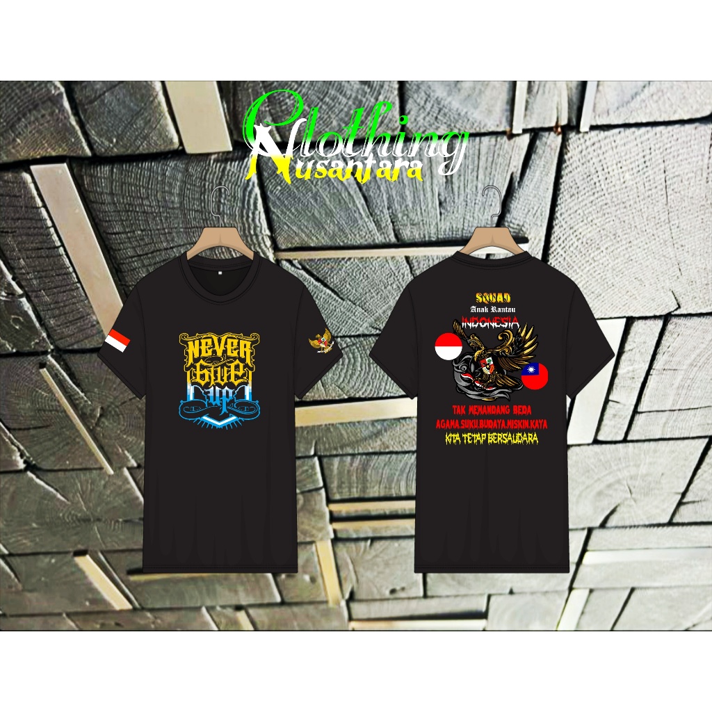 KAOS ANAK RANTAU TAIWAN NEVER GIVE UP #KaosSablonPremium
