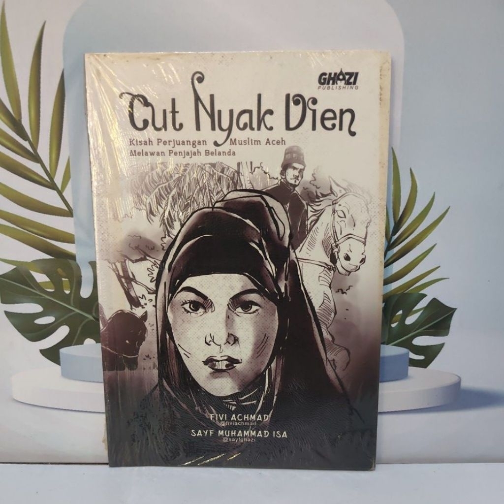 Novel Islami Karya Fivi Achmad & Sayf Muhammad Isa Berjudul Cut Nyak Dien ( Kisah Perjuangan Muslim 