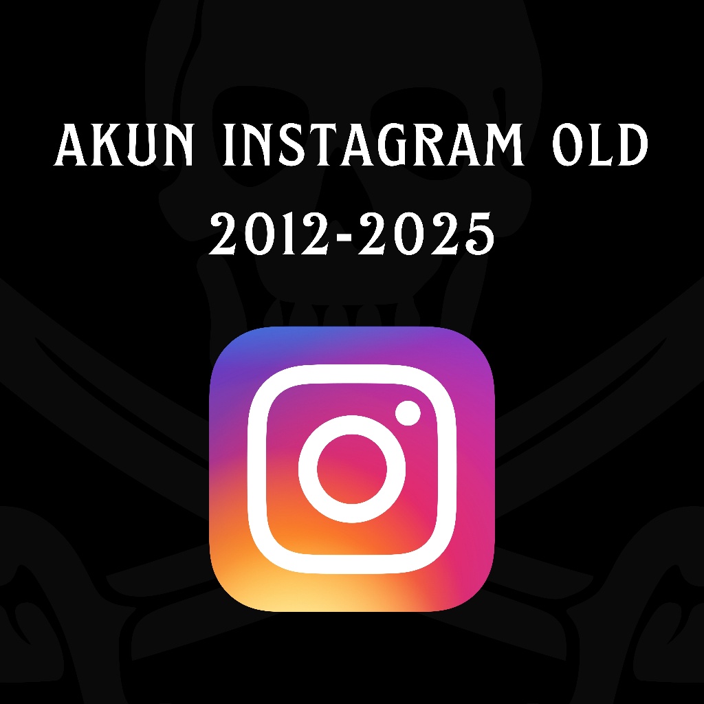 AKUN INSTAGRAM OLD 2012-2025 BERKUALITAS