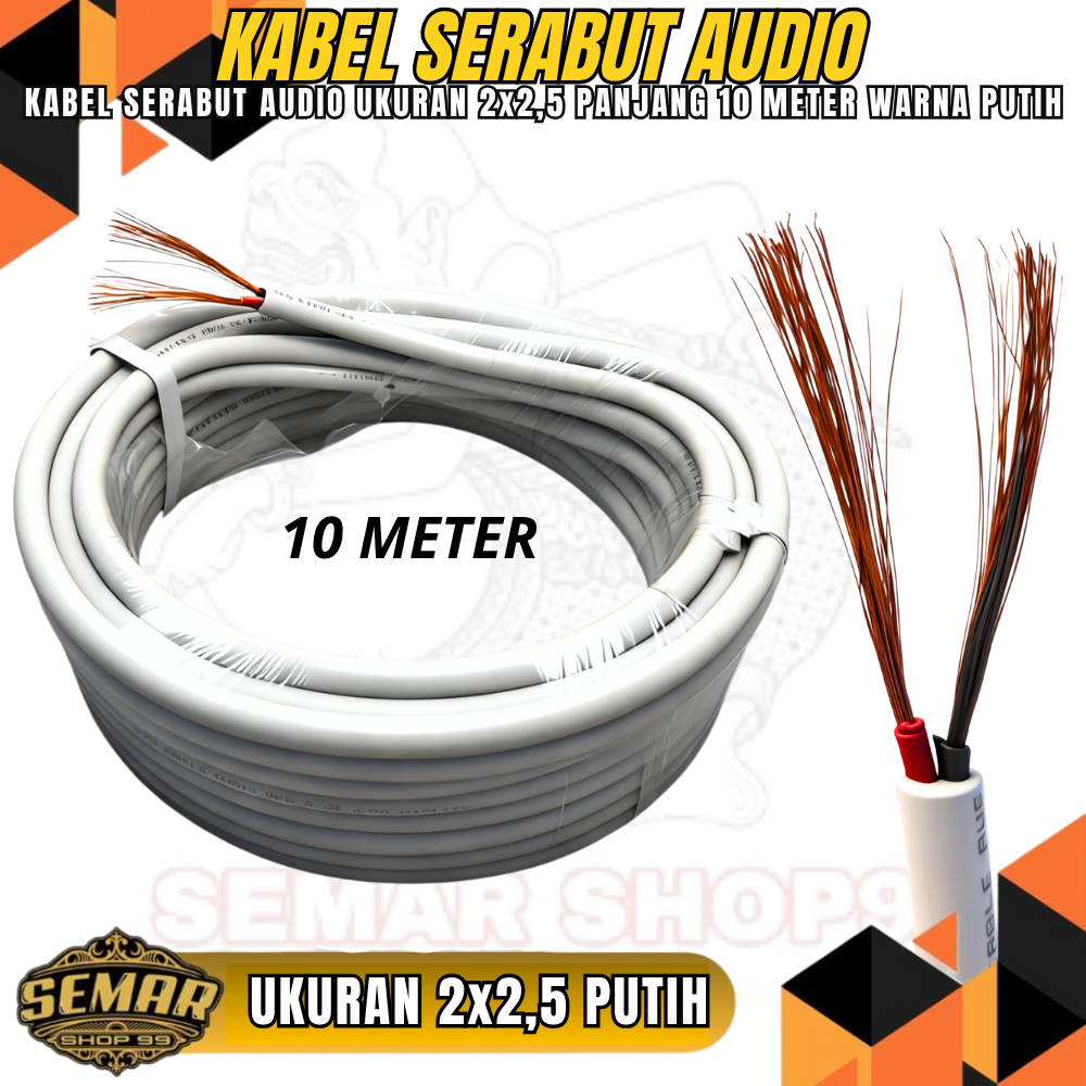 Kabel AUDIO Serabut 2x2,5 PUTIH 10 METER / Kabel Fleksibel Audio Serabut 2x2,5 PUTIH Lentur 10 METER