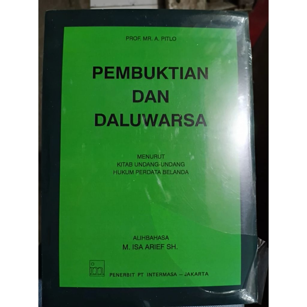 BUKU PEMBUKTIAN DAN DALUWARSA MENURUT KITAB UNDANG-UNDANG HUKUM PERDATA BELANDA