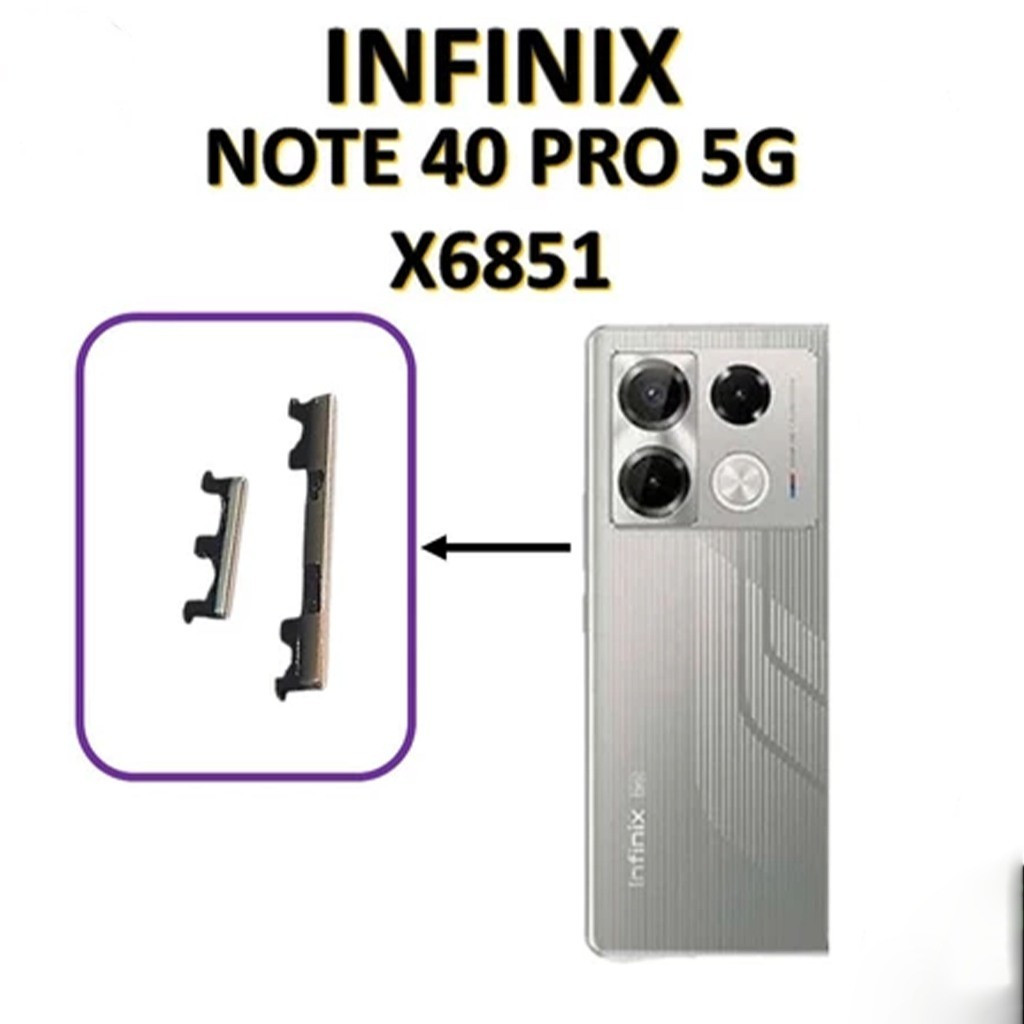 TOMBOL LUAR POWER ON OFF + VOLUME INFINIX NOTE 40 PRO 5G / X6851 TOMBOL LUAR POWER ON OFF + VOLUME I
