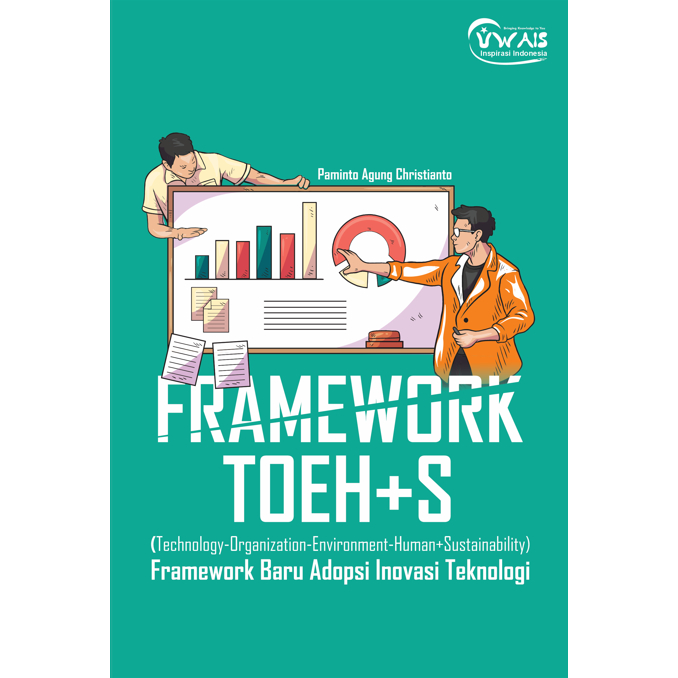 [Pre-Order] Buku FRAMEWORK TOEH+S (Technology-Organization-Environment-Human+Sustainability) Framewo