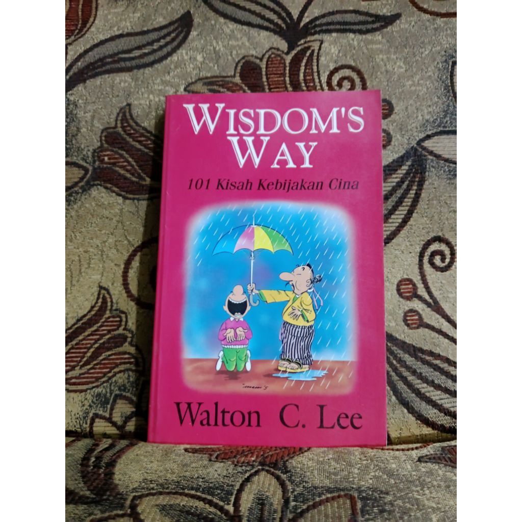 Wisdoms Way 101 Kisah Kebijakan Cina - Walton C. Lee