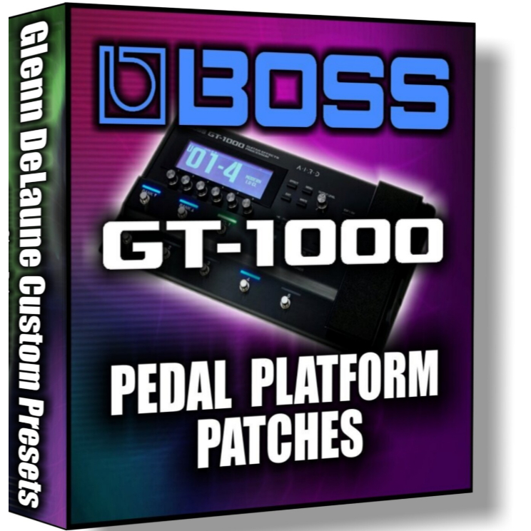 Glenn Delaune - Boss GT-1000 Pedal Platform Patches