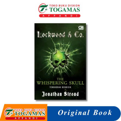 LOCKWOOD & CO. #2: TENGKORAK BERBISIK (THE WHISPERING SKULL) - JONATHAN STROUD