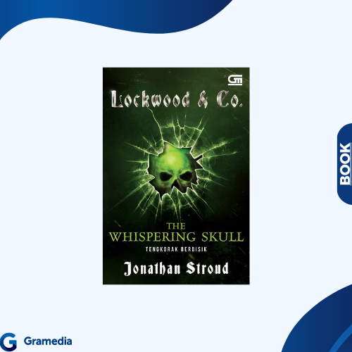 Gramedia Medan - Lockwood & Co#2: Tengkorak Berbisik (The Whispering Skull)