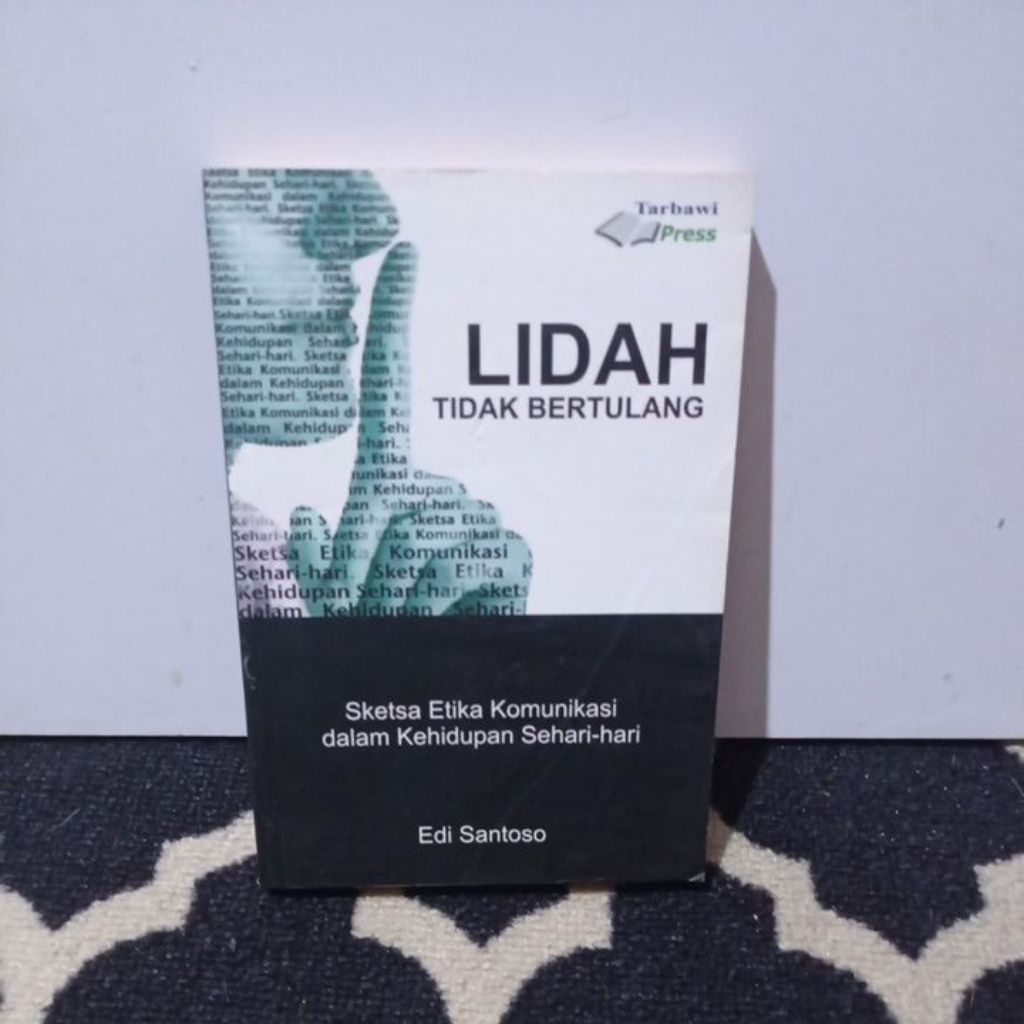 BUKU LIDAH TAK BERTULANG. SKETSA ETIKA KOMUNIKASI DALAM KEHIDUPAN SEHARI HARI.    EDI SANTOSO