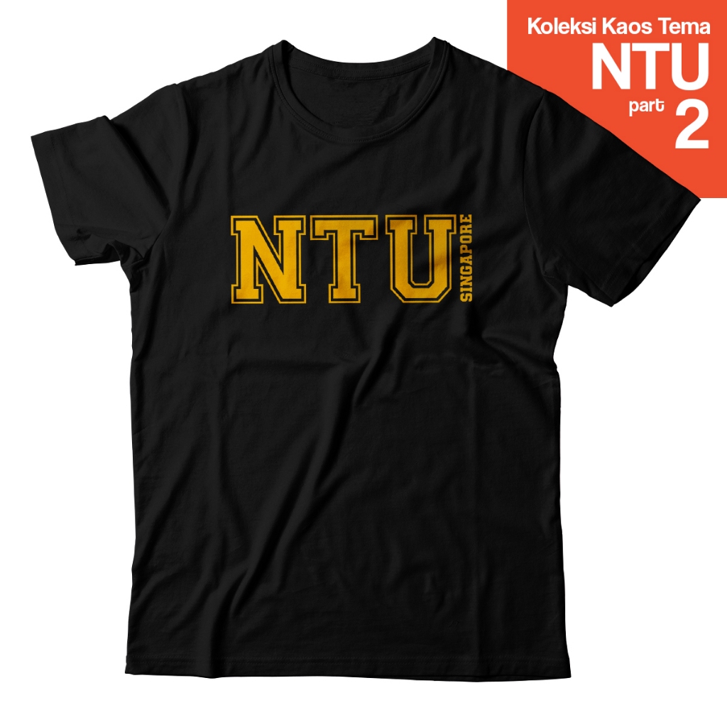Kaos Nanyang Technological University NTU – Baju T-Shirt Universitas Mahasiswa Kampus College Singap