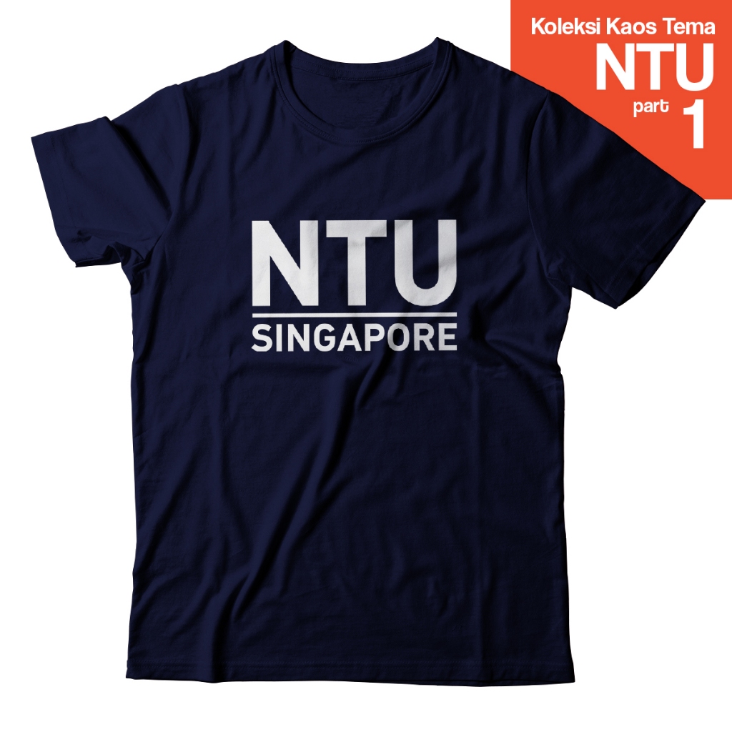 Kaos Nanyang Technological University NTU – Baju T-Shirt Universitas Mahasiswa Kampus College Singap