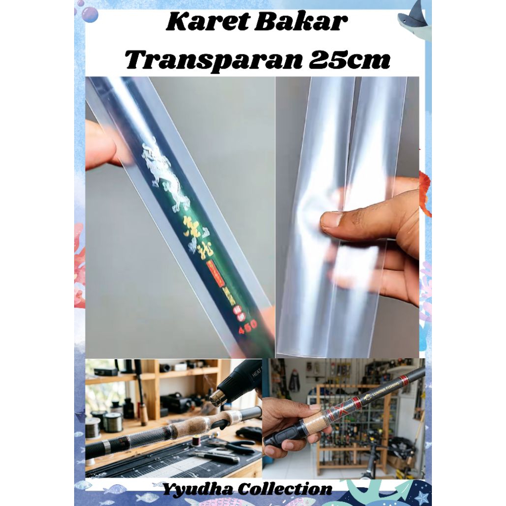 Karet Bakar Transparan 25cm - Pelindung Joran & Gagang Custom High Quality