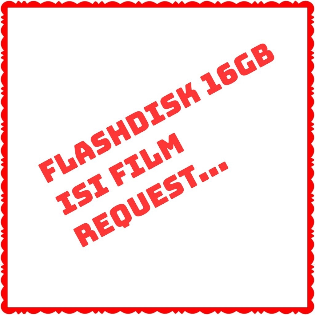 FLASH DISK ISI FILM REQUEST-FLASH DISK FILEM REQUEST-FLASH DISK FILEM ANAK ANAK-FLASH DISK FILEM IND