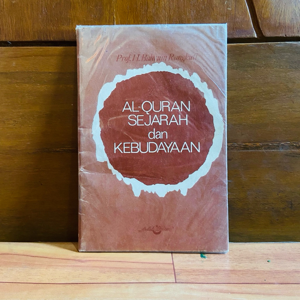 BUKU ORIGINAL AL-QURAN SEJARAH DAN KEBUDAYAAN - PROF. H. BAHRUM RANGKUFI