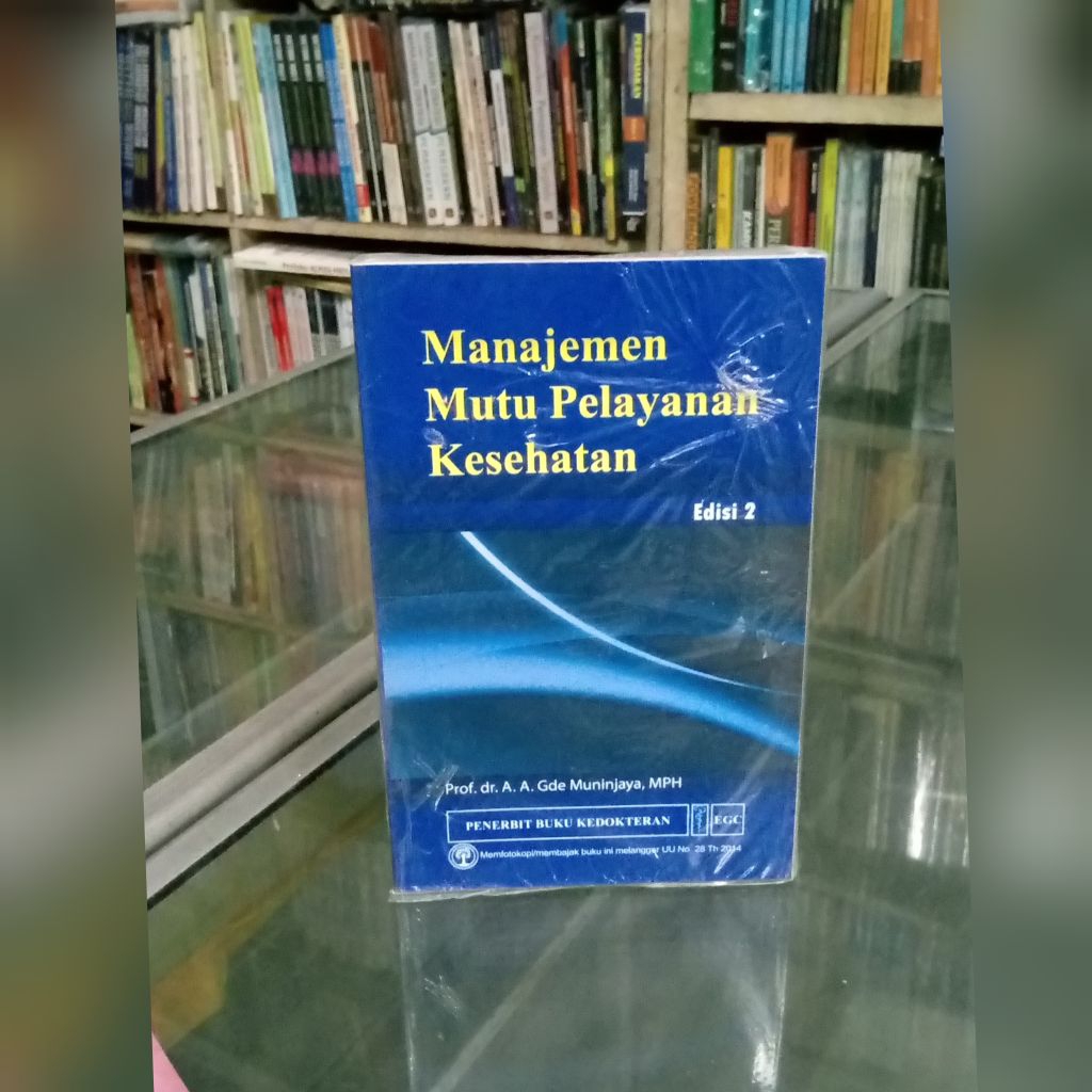 Manajemen Mutu Pelayanan Kesehatan Edisi 2-Penulis: Prof.dr. A.A. Gde Muninjaya, MPH
