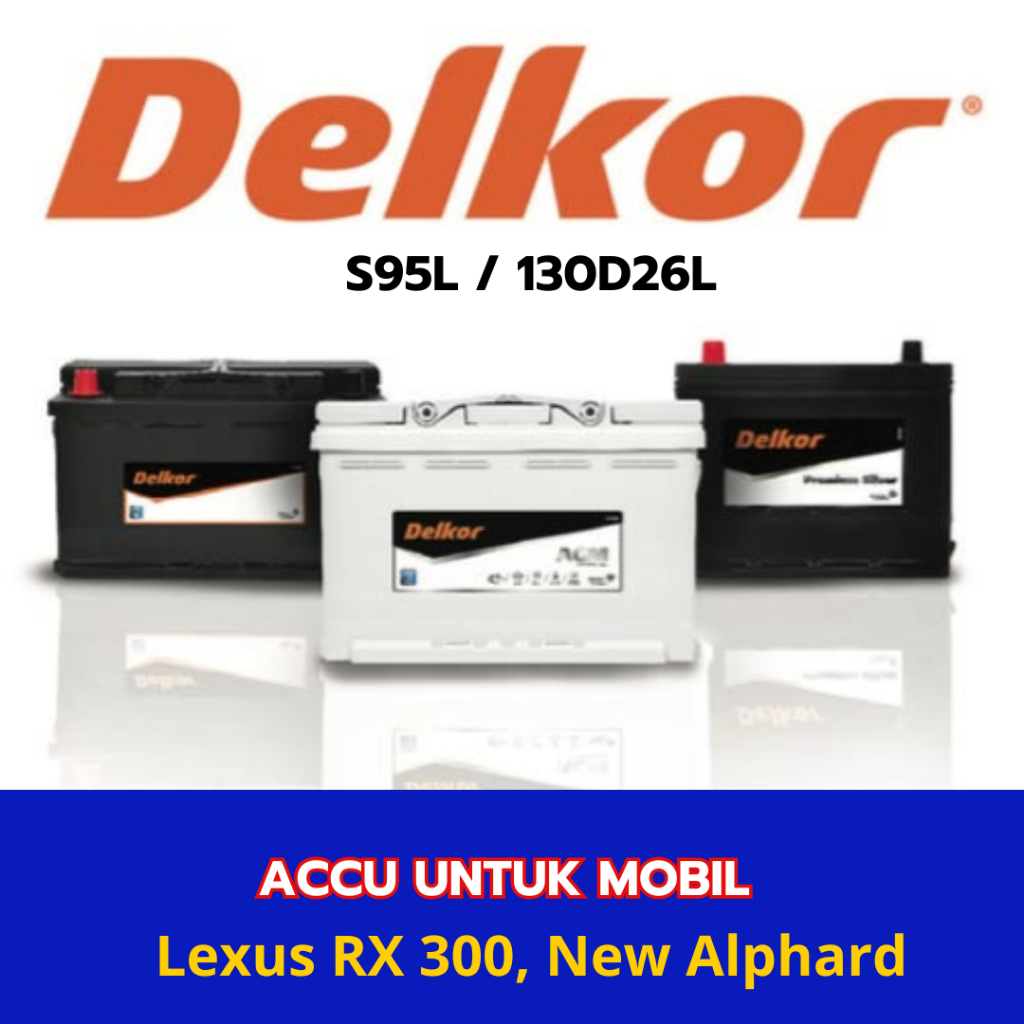 DELKOR - Aki Mobil DELKOR S95 Aki KERING 12 V untuk Mobil All New Alphard