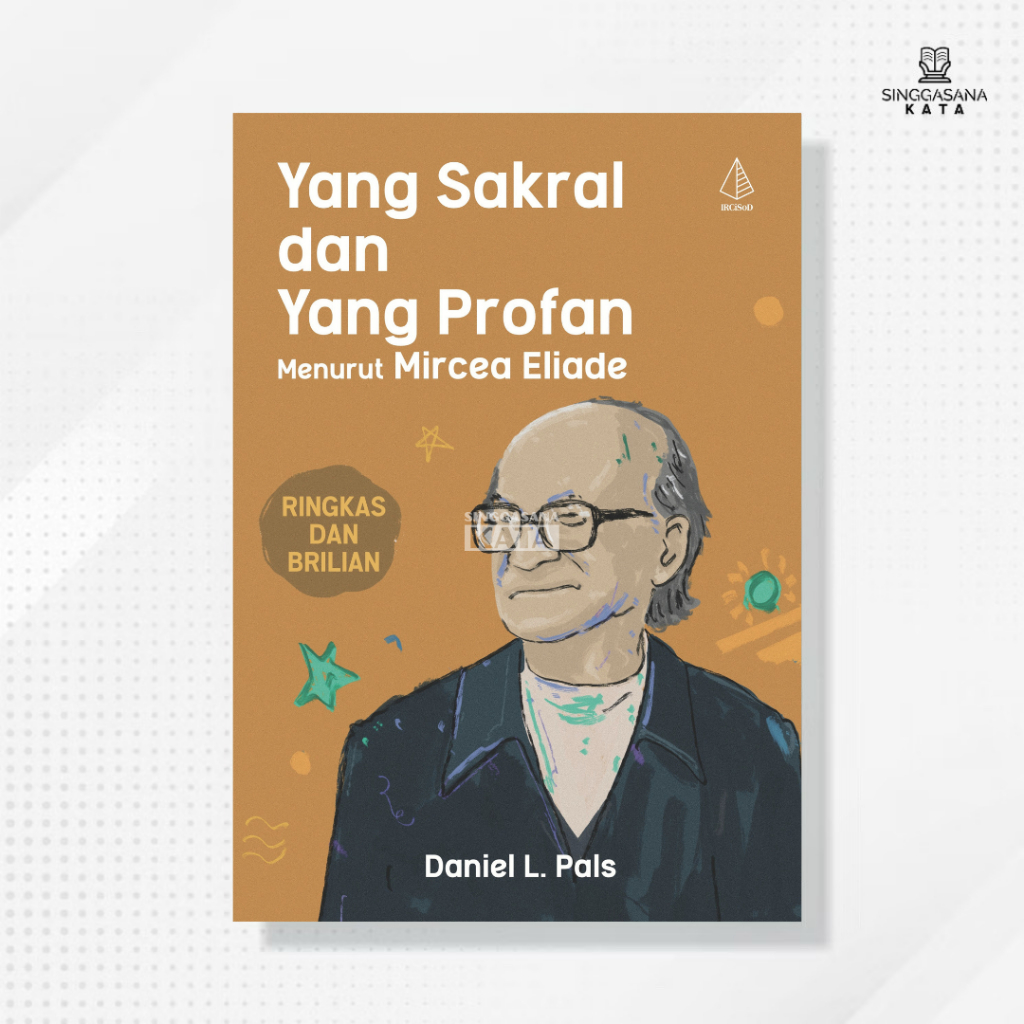 Buku Yang Sakral dan Yang Profan menurut Mircea Eliade - Daniel L. Pals - IRCiSoD