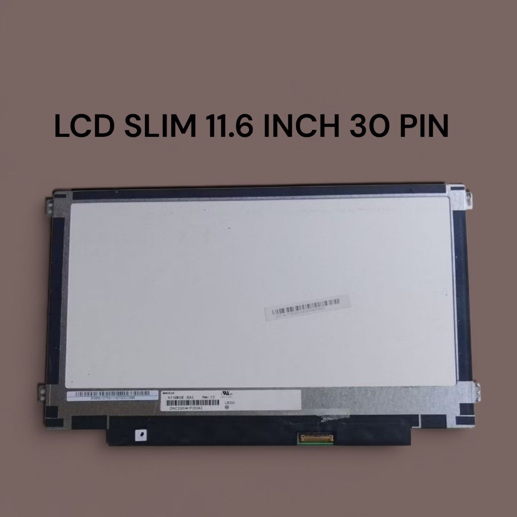 LCD NOTEBOOK 11.6 Inch 30 pin SLIM Minusan