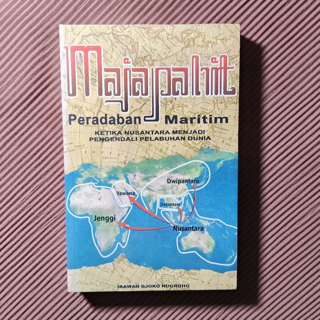 Buku Original • Majapahit Peradaban Maritim - Ketika Nusantara Menjadi Pengendali Pelabuhan Dunia