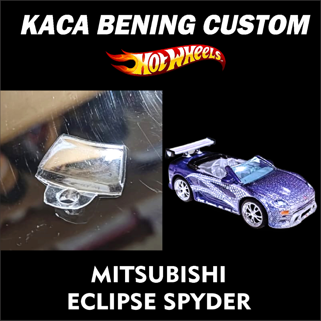 KACA BENING CUSTOM HOT WHEELS MITSUBISHI ECLIPSE SPYDER