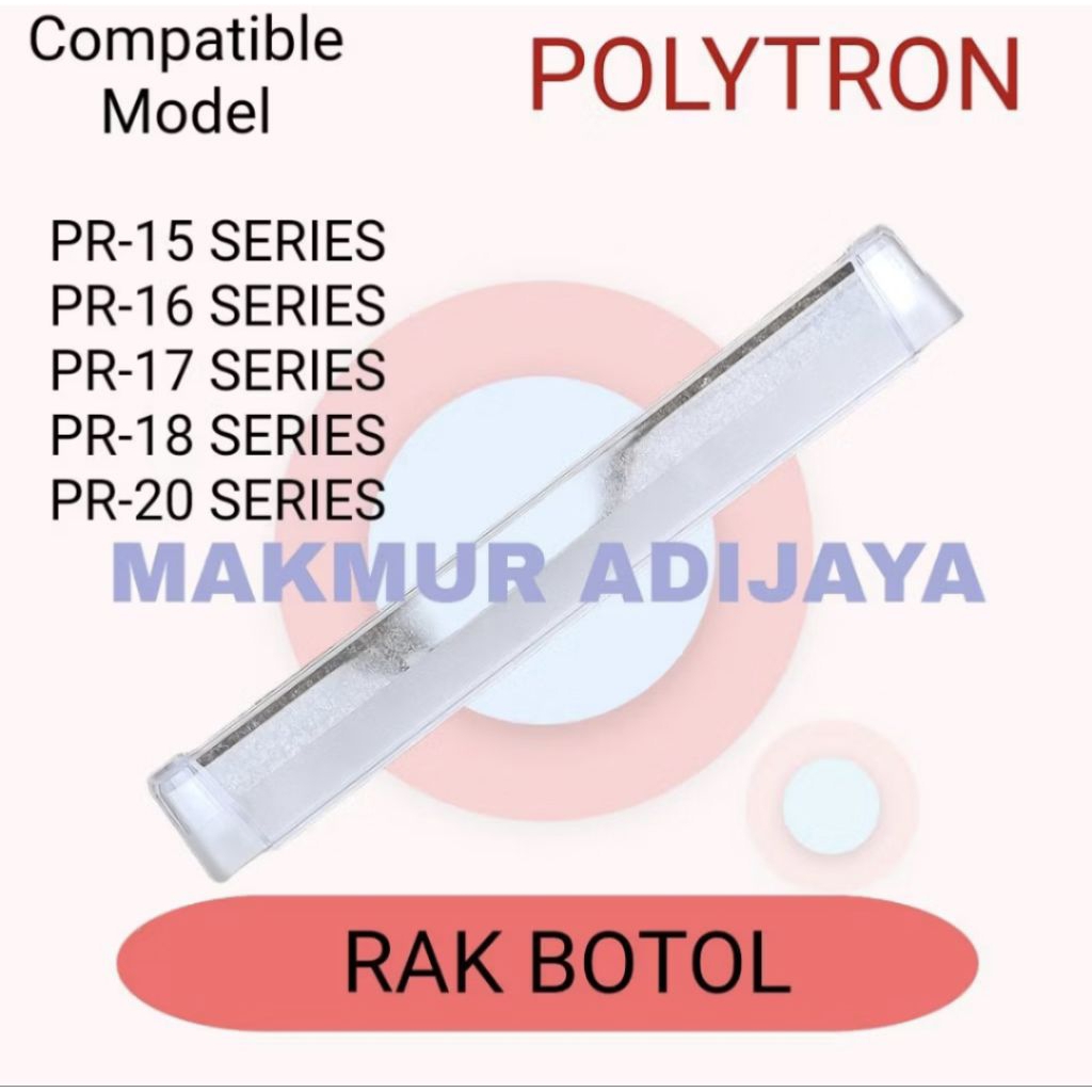 Rak botol kulkas polytron 1 pintu dan 2 pintu PR-15 PR-16 PR-17 PR-18 PR-21