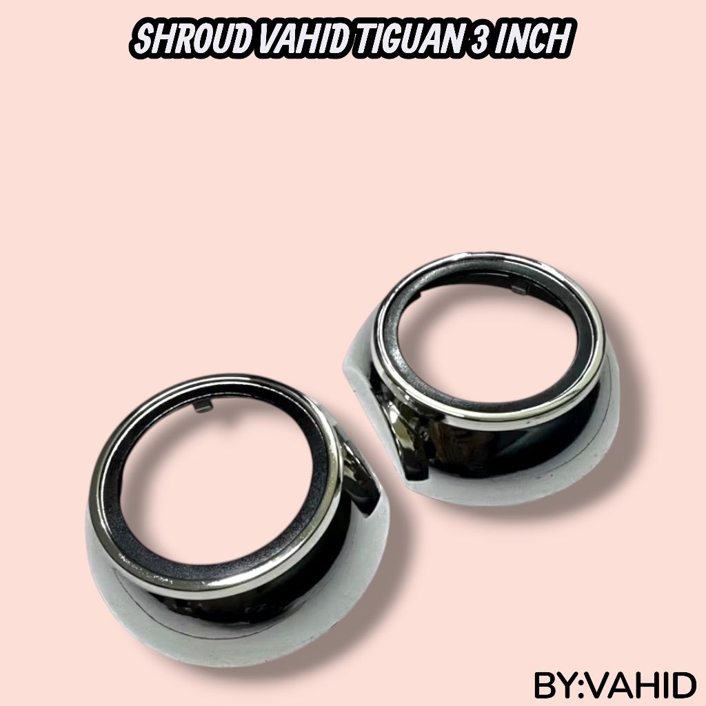 SHROUD,PENUTUP,BINGKAI LENSA LAMPU BILED VAHID TIGUAN 3INCH BY VAHID PROFESIONAL BILED