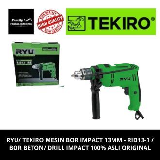 RYU/ TEKIRO Mesin Bor impact 13mm - RID13-1 / Bor beton/ Drill Impact 100% Asli original