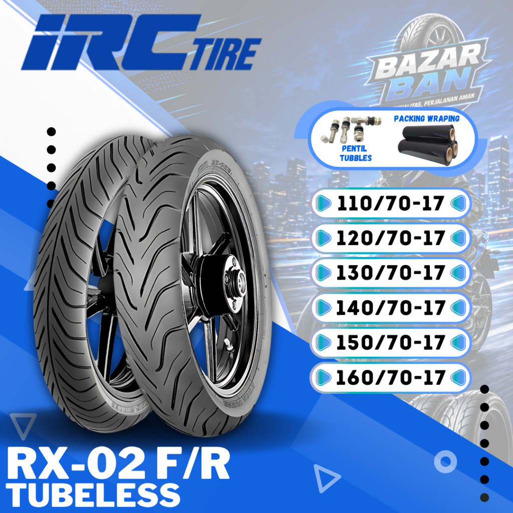 (PRODUKSI TERBARU) BAN IRC RX02 F/R TUBELESS RING 17 ( 110/70-17 / 120/70-17 / 130/70-17 / 140/70-17