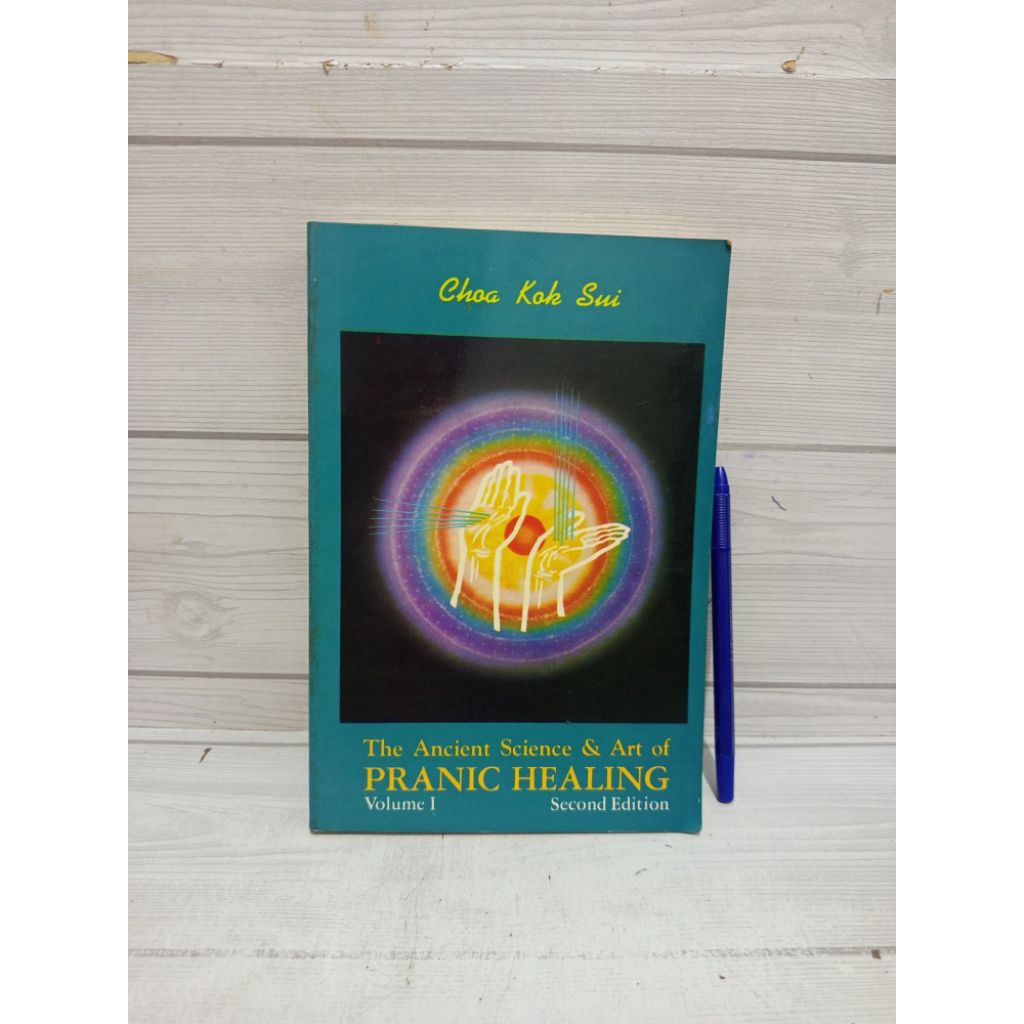 The Ancient Science & Art of PRANIC HEALING PRACTICAL MANUAL ON PARANORMAL HEALING BY Choa Kok Sui