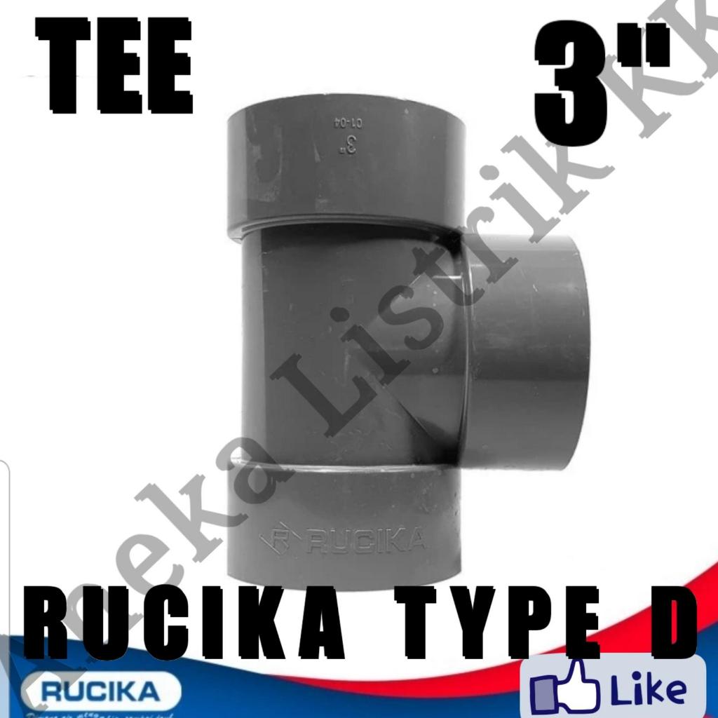 RUCIKA SAMBUNGAN PIPA PVC D TEE 3INCH T 3" DT 3 " INCH - RUCIKA TEE 3",