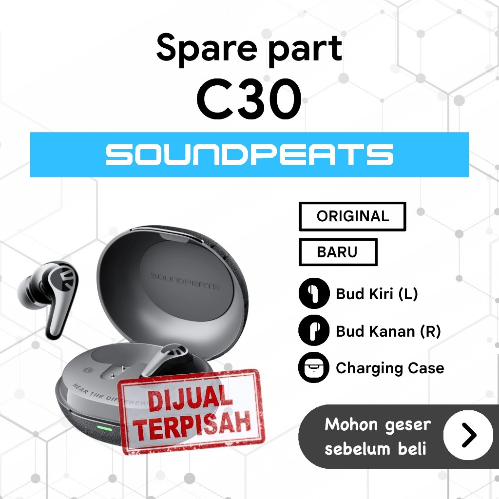 [SPAREPART | NEW] SoundPEATS C30 Replacement | Earbud kiri kanan saja | Charging case saja | Baru Or