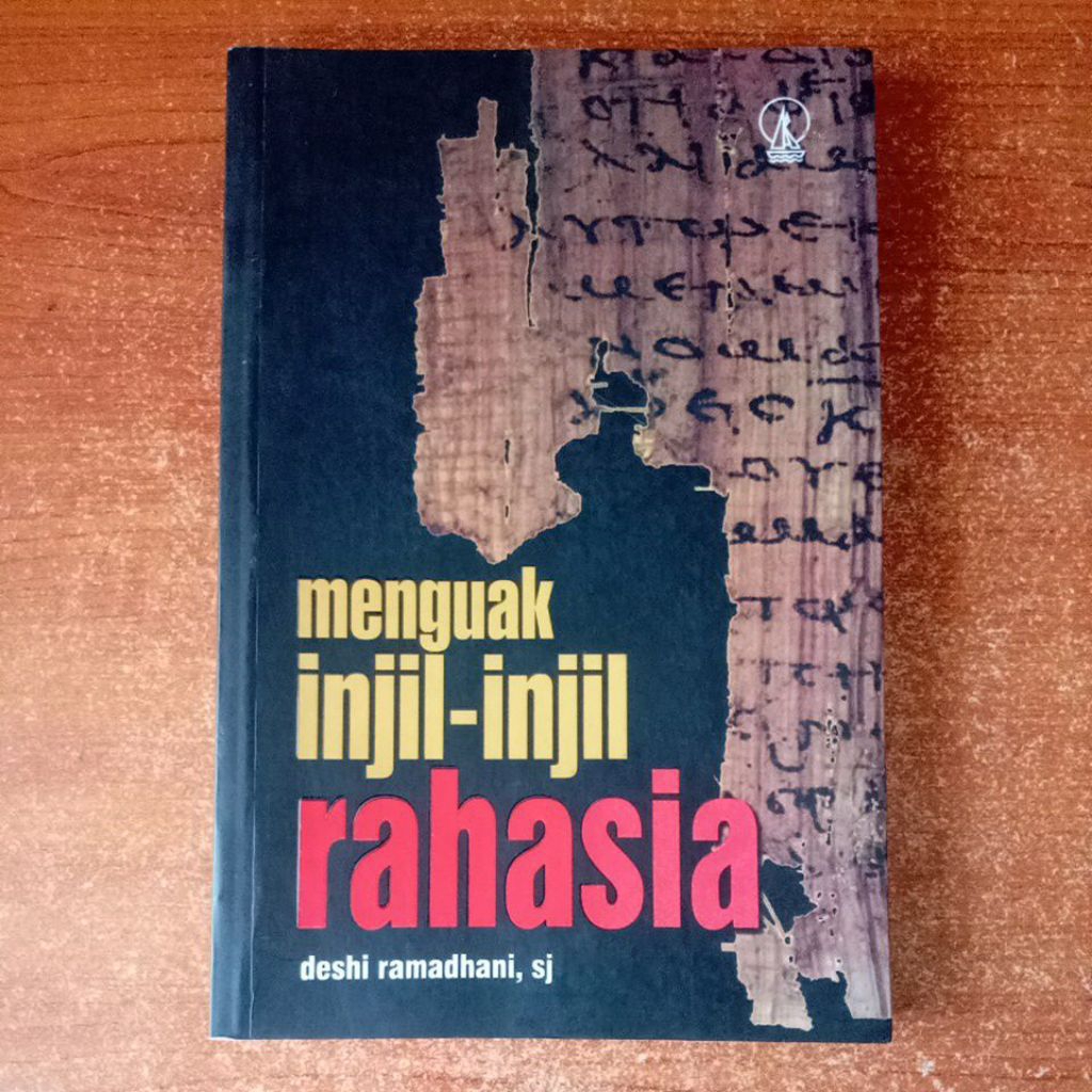BUKU MENGUAK INJIL INJIL RAHASIA oleh DESHI RAMADHANI SJ