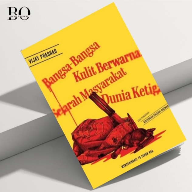 Buku Bangsa-Bangsa Kulit Berwarna: Sejarah Masyarakat Dunia Ketiga - Vijay Prashad - Penerbit GDN