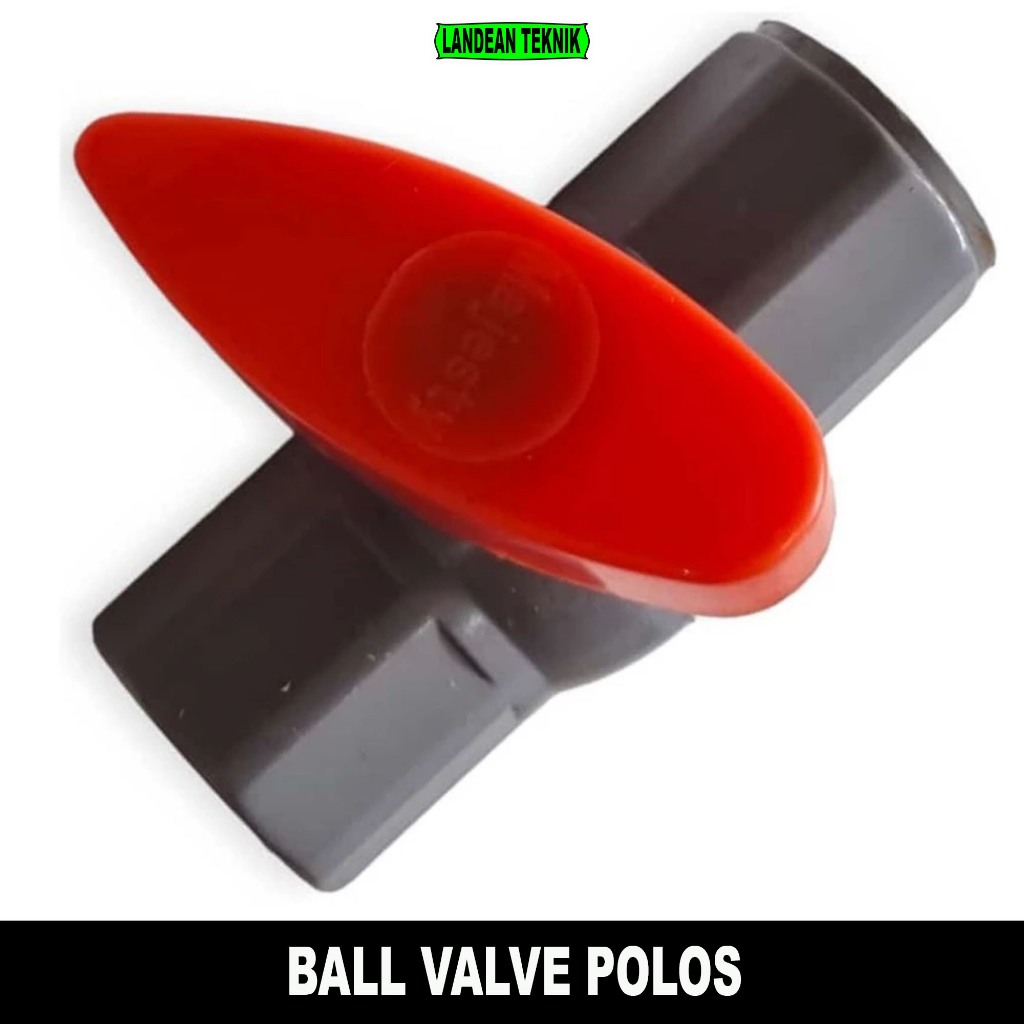 Stop Kran Air PVC 3/4 Inch ADMM / Ball Valve 3/4 Inch PVC Sambungan Pipa