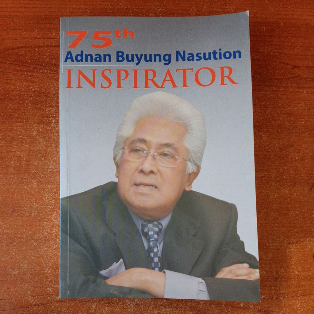 BUKU 75 TAHUN ADNAN BUYUNG NASUTION INSPIRATOR