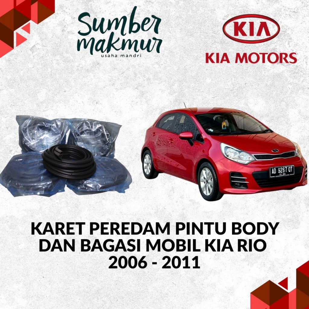 KARET PEREDAM PINTU BODY DAN BAGASI MOBIL KIA RIO 2006 - 2011