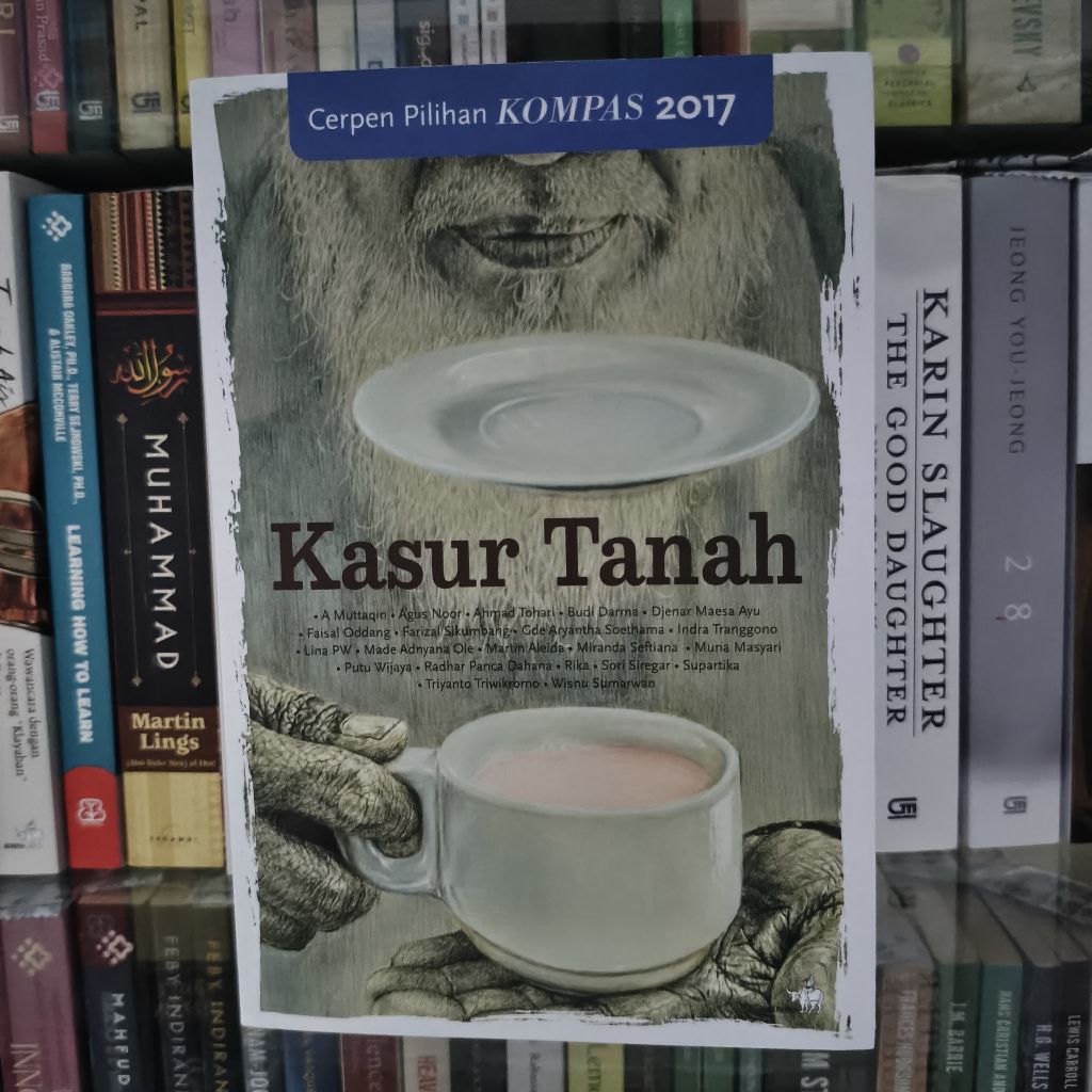 Kasur Tanah: Cerpen Pilihan Kompas 2017