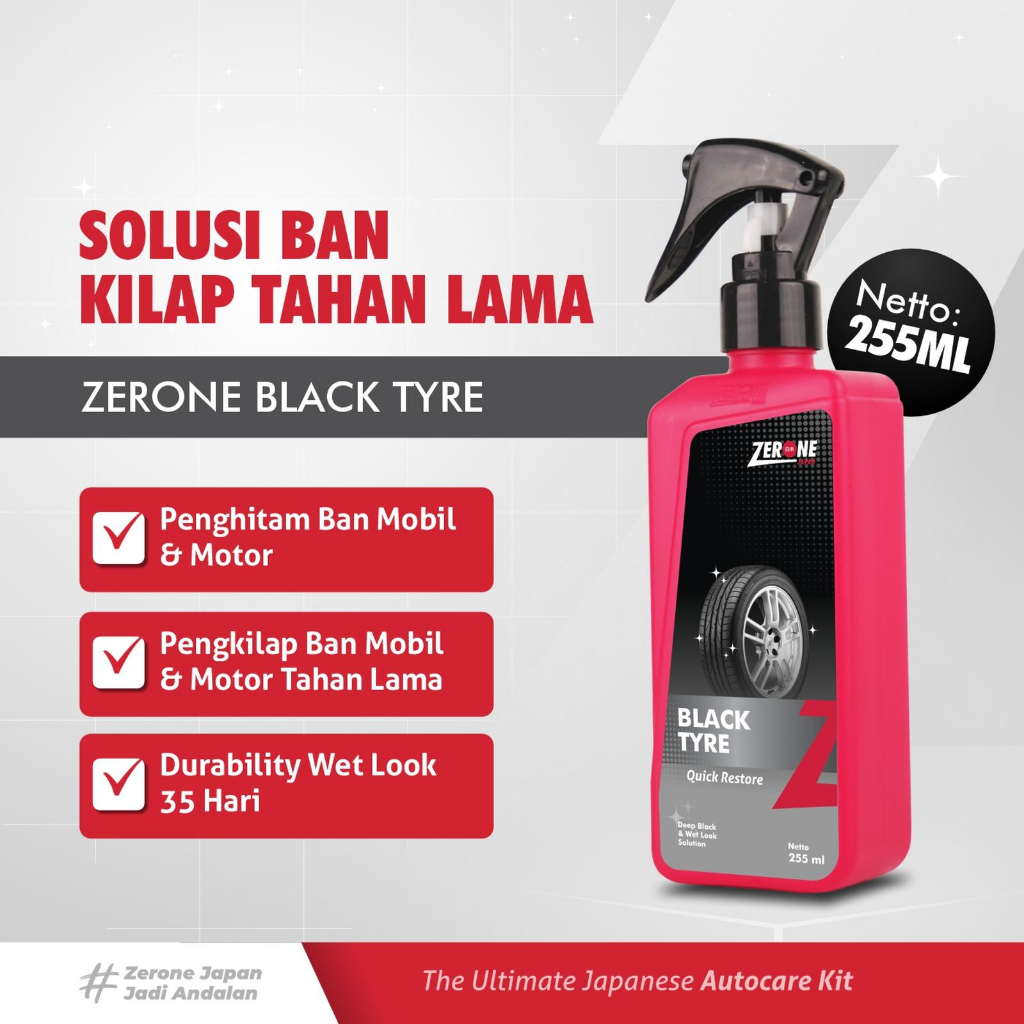 Zerone Japan Black Tyre 255 ml Pengkilap Semir Ban Mobil & Motor Tahan Lama 35 Hari High Gloss Shine
