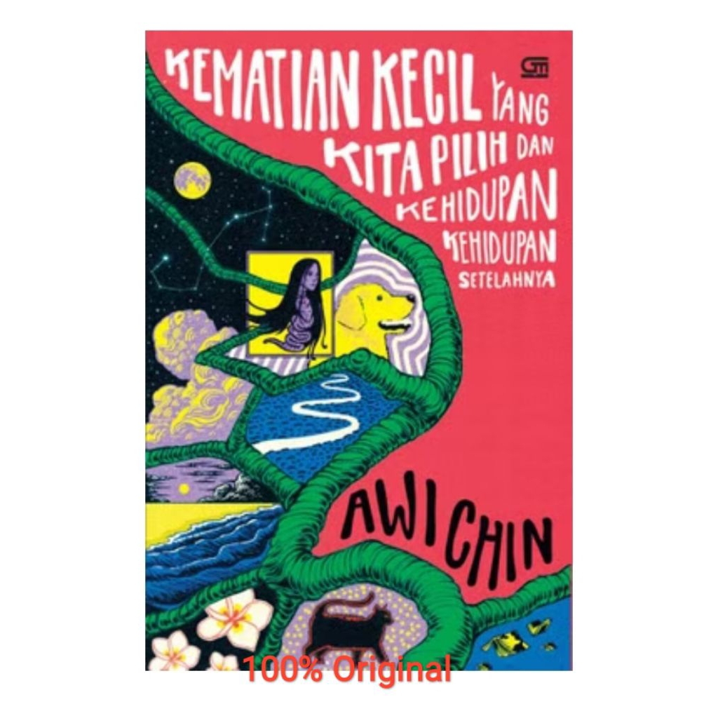 Kematian Kecil yang Kita Pilih dan Kehidupan-kehidupan Setelahnya Awi Chin