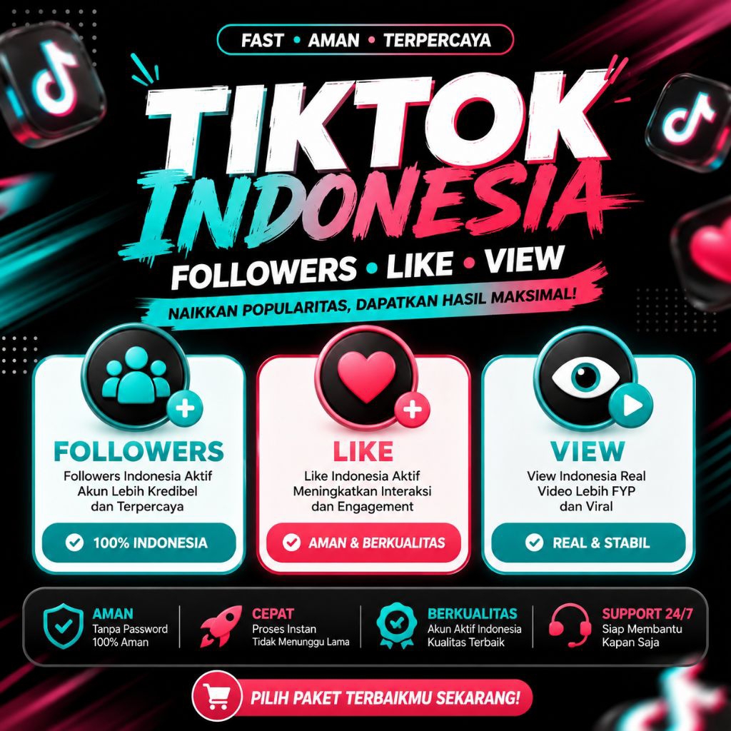 TikTok Indonesia Followers • Like • View Real & Aktif