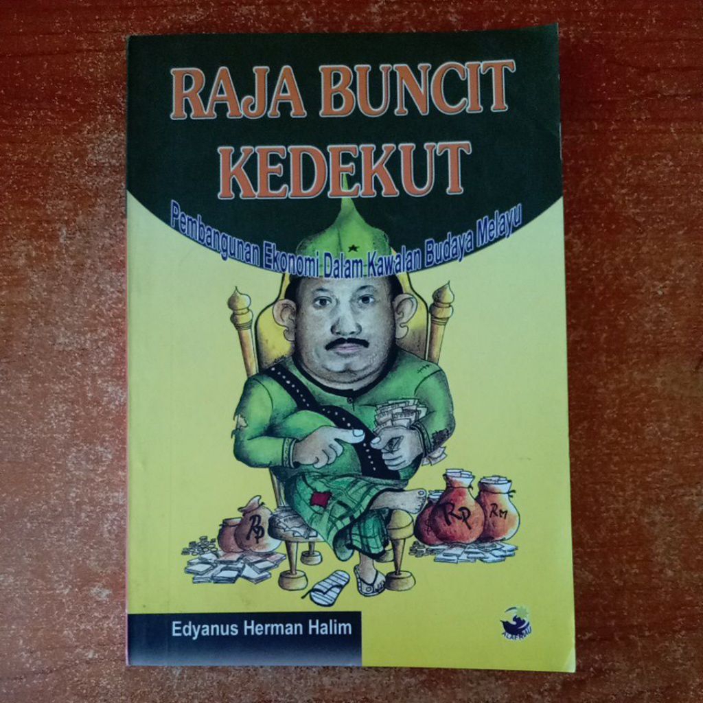 BUKU RAJA BUNCIT KEDEKUT PEMBANGUNAN EKONOMI DALAM KAWALAN BUDAYA MELAYU oleh EDYANUS HERMAN HALIM