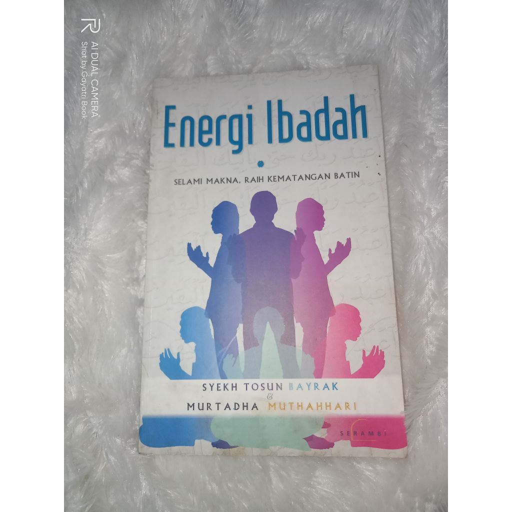 Energi Ibadah -- BUKU NONFIKSI/AGAMA ISLAM (Syekh Tosun Bayrak & Murtadha Muthahhari)