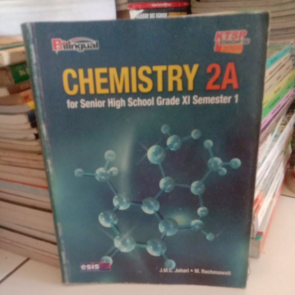 Buku Kimia/Chemistry 2A Untuk SMA Kelas 11/XI Bilingual KTSP ( Original ) #Esis