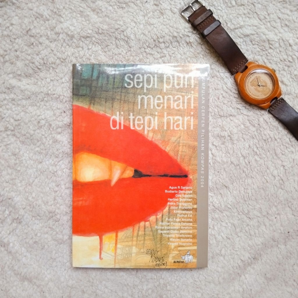 Kumpulan Cerpen Kumcer Pilihan Kompas 2004 - Sepi Pun Menari di Tepi Hari baru segel ori